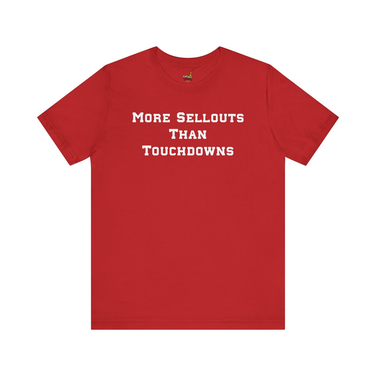 Red t-shirt with white text 'More Sellouts Than Touchdowns' on a white background