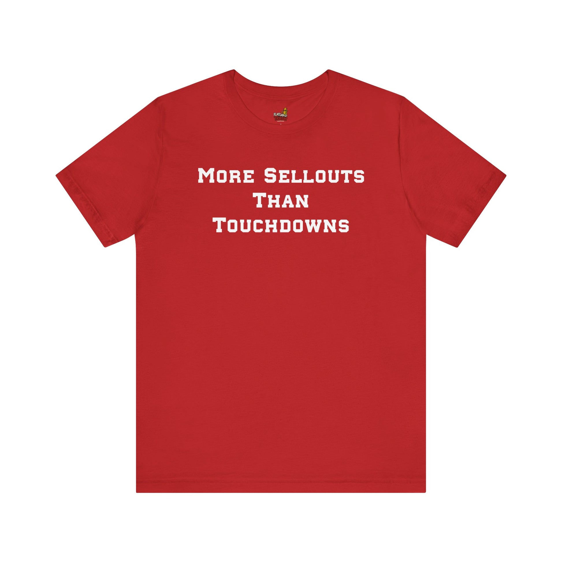 Red t-shirt with white text 'More Sellouts Than Touchdowns' on a white background